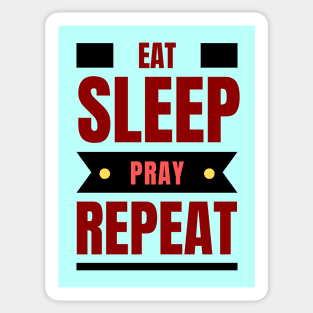 Eat Sleep Pray Repeat | Christian Sticker